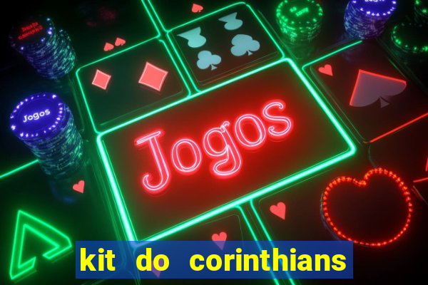 kit do corinthians dls 19